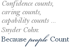 Confidence counts, caring counts, capability counts. Snyder Cohn: Because People Count